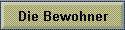Die Bewohner