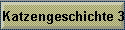 Katzengeschichte 3