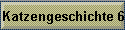Katzengeschichte 6
